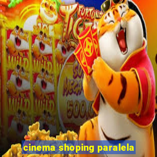 cinema shoping paralela